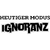 Heutiger Modus Ignoranz