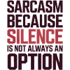 Sarcasm – Silence Isn't Always an Option