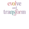 Evolve And Transform Inspirational
