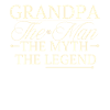 Grandpa The Man Myth Legend