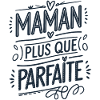 Maman plus que Parfaite