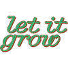 Let It Grow – Green Spirit