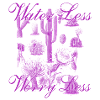 Water Less Worry Less - Kaktus-Design