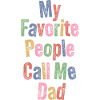 Favorite People Call Me Dad – Father's Day Shirt
