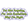 Don't argue – just be right Shirt