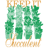 Keep It Succulent - Chemise Succulent Lover