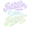 Intuition over instinct Inspirational
