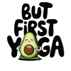 Yoga Avocado – But First Yoga