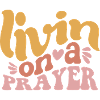 Livin on a Prayer