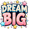 Dream Big