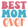 Best Mom Ever – Unconditional Love