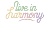 Live In Harmony Inspirational