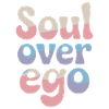 Soul Over Ego Spirituality Quote