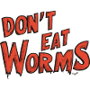 Don't eat Worms
