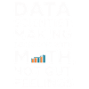 Data Scientists: Making Decisions with