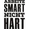 Arbeite Smart nicht hart Spruch Unternehmer