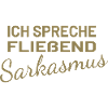 Ich spreche fließend Sarkasmus