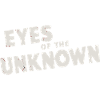 EYES OF THE UNKNOWN