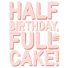 Half Birthday, Full Cake Fun