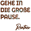 RENTNER SPRÜCHE GROßE PAUSE RENTE