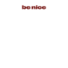 Be Nice – Dunkelrotes Statement-Design