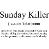 Sunday Killer Definition Dictionary