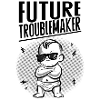 Future Troublemaker Baby Design