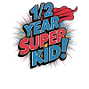 Half Year Birthday Superchild Adventure