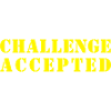 CHALLENGE ACCEPTED