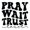 Praying, waiting, trusting