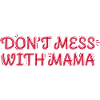 Starke Mama – Don't Mess with Mama