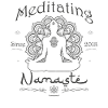 Meditating Since 2018 - Namaste