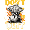 Don't Quit – Money Motivation Design