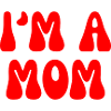 I'm a Mom