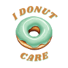 I DONUT CARE
