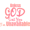 Unless God sent you