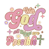 Tout est possible avec Dieu