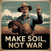Make Soil, Not War