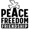 PEACE FREEDOM FRIENDSHIP