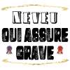 Neveu Qui Assure Grave