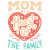 Mom Heart of Family