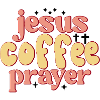 Jesus, Coffee, Prayer