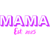 Mama Est. 2025