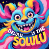 Delulu is the Solulu