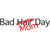 Bad Mom Day Humor Text
