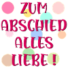 ABSCHIED - ALLES LIEBE WUENSCHEN