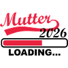 Mutter 2026 Loading Fortschritt