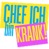 CHEF ICH BIN KRANK!