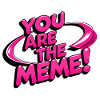 You are the Meme