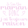 Toujours raison maman cadeau
